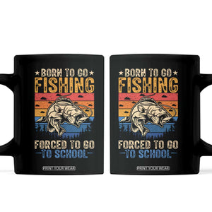 Born to Go Fishing Forced School Coffee Mug Funny Fishing Fisherman Kids Boys TS10 Black Print Your Wear