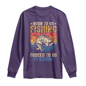 Born to Go Fishing Forced School Long Sleeve Shirt Funny Fishing Fisherman Kids Boys TS10 Purple Print Your Wear