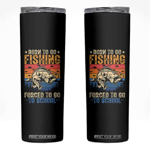 Born to Go Fishing Forced School Skinny Tumbler Funny Fishing Fisherman Kids Boys TS10 Black Print Your Wear