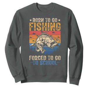 Born to Go Fishing Forced School Sweatshirt Funny Fishing Fisherman Kids Boys TS10 Dark Heather Print Your Wear
