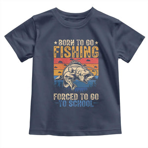 Born to Go Fishing Forced School Toddler T Shirt Funny Fishing Fisherman Kids Boys TS10 Navy Print Your Wear