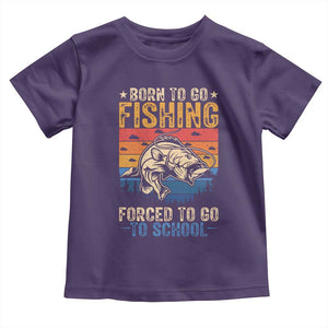 Born to Go Fishing Forced School Toddler T Shirt Funny Fishing Fisherman Kids Boys TS10 Purple Print Your Wear