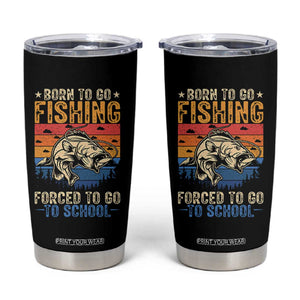 Born to Go Fishing Forced School Tumbler Cup Funny Fishing Fisherman Kids Boys TS10 Black Print Your Wear
