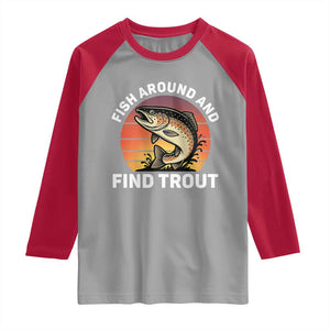 Fish Around and Find Trout Raglan Shirt Fish Men's Funny Fishing Gifts Fathers Day TS10 Sport Gray Red Print Your Wear