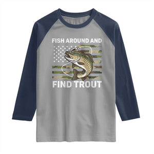 Fish Around and Find Trout Raglan Shirt Camo Bass Fishing Meme US Flag Punny Pun Dad TS10 Sport Gray Navy Print Your Wear