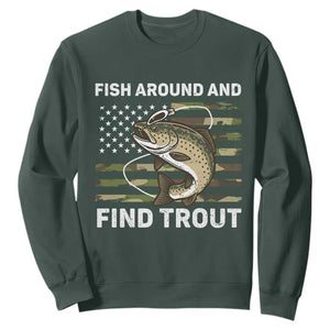 Fish Around and Find Trout Sweatshirt Camo Bass Fishing Meme US Flag Punny Pun Dad TS10 Dark Forest Green Print Your Wear