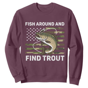 Fish Around and Find Trout Sweatshirt Camo Bass Fishing Meme US Flag Punny Pun Dad TS10 Maroon Print Your Wear