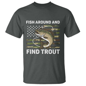 Fish Around and Find Trout T Shirt Camo Bass Fishing Meme US Flag Punny Pun Dad TS10 Dark Heather Print Your Wear
