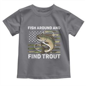 Fish Around and Find Trout Toddler T Shirt Camo Bass Fishing Meme US Flag Punny Pun Dad TS10 Charcoal Print Your Wear