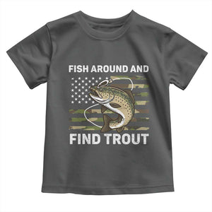 Fish Around and Find Trout Toddler T Shirt Camo Bass Fishing Meme US Flag Punny Pun Dad TS10 Dark Heather Print Your Wear