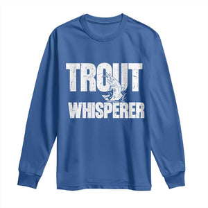 Trout Fishing Long Sleeve Shirt Funny Fishing Fisherman Trout Whisperer Gift TS10 Royal Blue Print Your Wear