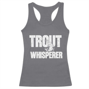 Trout Fishing Racerback Tank Top Funny Fishing Fisherman Trout Whisperer Gift TS10 Charcoal Print Your Wear
