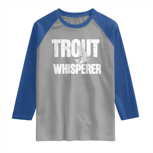 Trout Fishing Raglan Shirt Funny Fishing Fisherman Trout Whisperer Gift TS10 Sport Gray Royal Print Your Wear