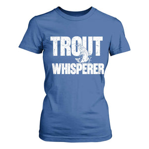 Trout Fishing T Shirt For Women Funny Fishing Fisherman Trout Whisperer Gift TS10 Royal Blue Print Your Wear