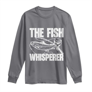 Funny Fishing Long Sleeve Shirt The Fish Whisperer Lake Life Gift For Fishermen Dads TS10 Charcoal Print Your Wear