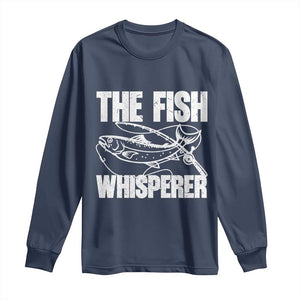 Funny Fishing Long Sleeve Shirt The Fish Whisperer Lake Life Gift For Fishermen Dads TS10 Navy Print Your Wear