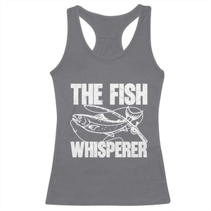 Funny Fishing Racerback Tank Top The Fish Whisperer Lake Life Gift For Fishermen Dads TS10 Charcoal Print Your Wear