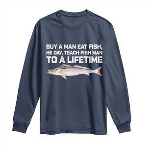 Funny Fishing Meme Long Sleeve Shirt Buy A Man Eat Fish Inappropriate TS10 Navy Print Your Wear