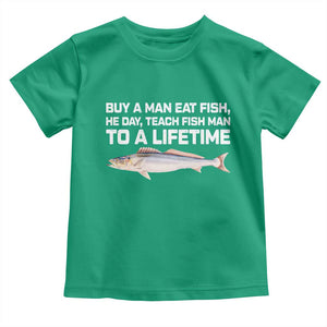 Funny Fishing Meme Toddler T Shirt Buy A Man Eat Fish Inappropriate TS10 Irish Green Print Your Wear