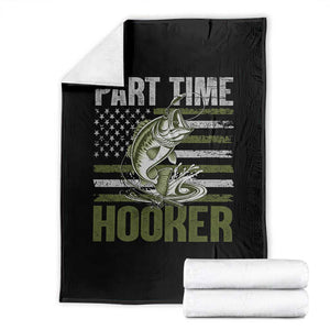 Part Time Hooker Throw Blanket Funny Fishing Patriotic US Flag Fisherman TS10 Black Print Your Wear