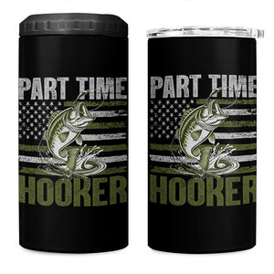 Part Time Hooker 4 in 1 Can Cooler Tumbler Funny Fishing Patriotic US Flag Fisherman TS10 One Size: 16 oz Black Print Your Wear