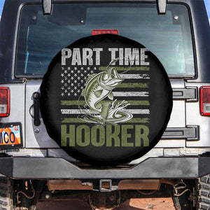 Part Time Hooker Spare Tire Cover Funny Fishing Patriotic US Flag Fisherman TS10 No hole Black Print Your Wear