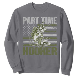 Part Time Hooker Sweatshirt Funny Fishing Patriotic US Flag Fisherman TS10 Charcoal Print Your Wear