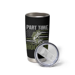 Part Time Hooker Tumbler Cup Funny Fishing Patriotic US Flag Fisherman TS10 Print Your Wear