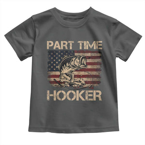 Part Time Hooker Toddler T Shirt Funny Fishing USA Flag Patriotic Fisherman TS10 Dark Heather Print Your Wear