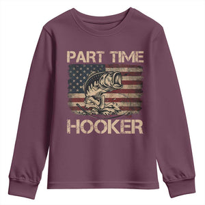Part Time Hooker Youth Sweatshirt Funny Fishing USA Flag Patriotic Fisherman TS10 Maroon Print Your Wear