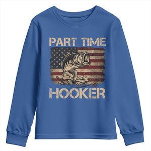 Part Time Hooker Youth Sweatshirt Funny Fishing USA Flag Patriotic Fisherman TS10 Royal Blue Print Your Wear