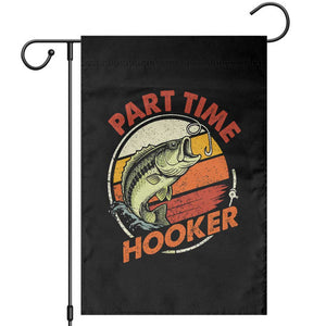 Part Time Hooker Garden Flag Retro Funny Fishing TS10 Black Print Your Wear