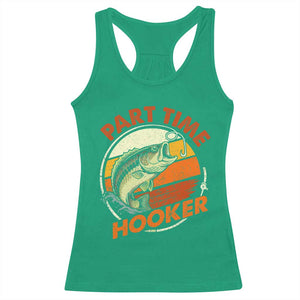 Part Time Hooker Racerback Tank Top Retro Funny Fishing TS10 Irish Green Print Your Wear