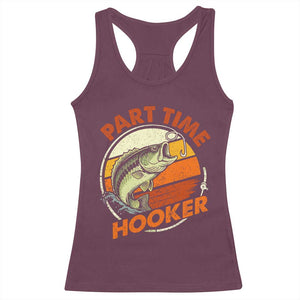 Part Time Hooker Racerback Tank Top Retro Funny Fishing TS10 Maroon Print Your Wear
