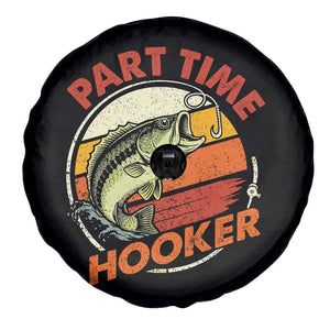 Part Time Hooker Spare Tire Cover Retro Funny Fishing TS10 Print Your Wear