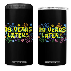 18 Years Later 18th Birthday 4 in 1 Can Cooler Tumbler Eighteen Party Funny Meme TS10 One Size: 16 oz Black Print Your Wear
