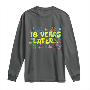 18 Years Later 18th Birthday Long Sleeve Shirt Eighteen Party Funny Meme TS10 Dark Heather Print Your Wear