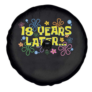 18 Years Later 18th Birthday Spare Tire Cover Eighteen Party Funny Meme TS10 Print Your Wear