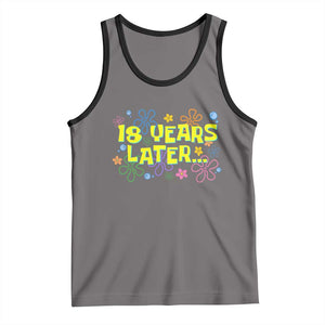18 Years Later 18th Birthday Tank Top Eighteen Party Funny Meme TS10 Deep Heather Black Print Your Wear
