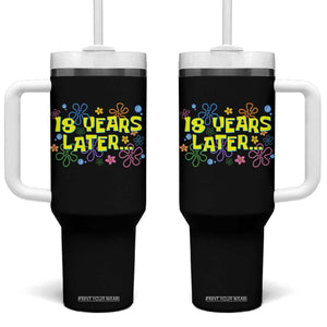 18 Years Later 18th Birthday Tumbler With Handle Eighteen Party Funny Meme TS10 One Size: 40 oz Black Print Your Wear