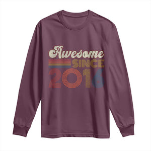Awesome Since 2016 Long Sleeve Shirt 10yr Bday Son Boy Funny 10th 10 Year Old Birthday TS10 Maroon Print Your Wear