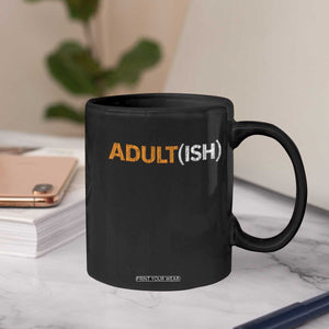 Happy 18th Birthday Coffee Mug Funny Adultish 18 Year Old Bday Gifts TS10 Print Your Wear