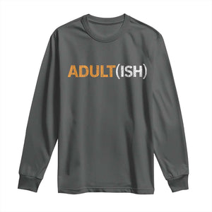 Happy 18th Birthday Long Sleeve Shirt Funny Adultish 18 Year Old Bday Gifts TS10 Dark Heather Print Your Wear