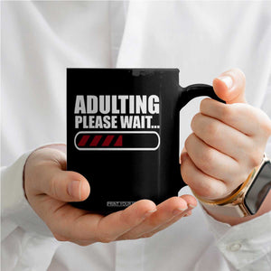 Happy 18th Birthday Coffee Mug Adulting Please Wait Loading 18 Year Old Bday Gifts TS10 Print Your Wear