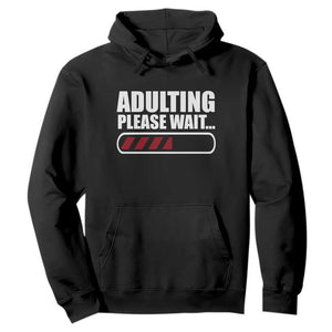 Happy 18th Birthday Hoodie Adulting Please Wait Loading 18 Year Old Bday Gifts TS10 Black Print Your Wear