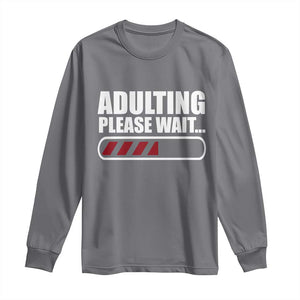 Happy 18th Birthday Long Sleeve Shirt Adulting Please Wait Loading 18 Year Old Bday Gifts TS10 Charcoal Print Your Wear