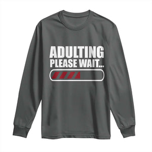 Happy 18th Birthday Long Sleeve Shirt Adulting Please Wait Loading 18 Year Old Bday Gifts TS10 Dark Heather Print Your Wear