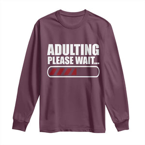 Happy 18th Birthday Long Sleeve Shirt Adulting Please Wait Loading 18 Year Old Bday Gifts TS10 Maroon Print Your Wear