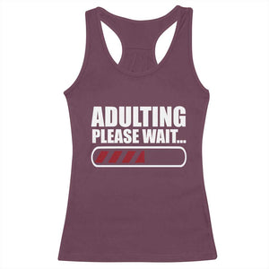 Happy 18th Birthday Racerback Tank Top Adulting Please Wait Loading 18 Year Old Bday Gifts TS10 Maroon Print Your Wear