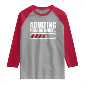 Happy 18th Birthday Raglan Shirt Adulting Please Wait Loading 18 Year Old Bday Gifts TS10 Sport Gray Red Print Your Wear